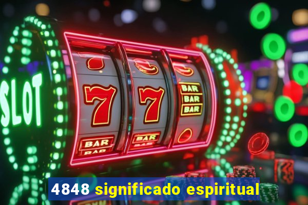 4848 significado espiritual